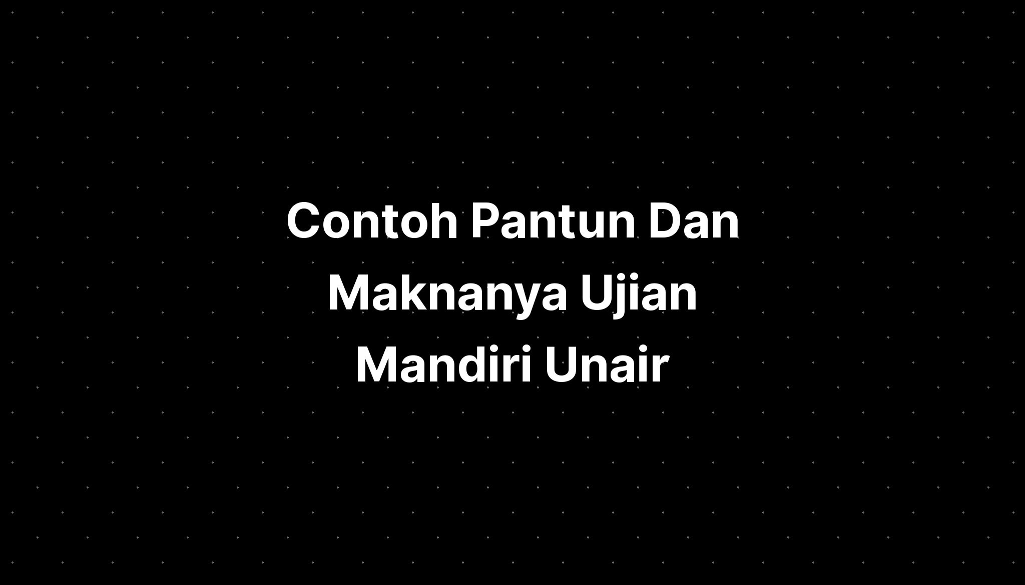 Contoh Pantun Dan Maknanya Ujian Mandiri Unair 2022 W Porn Sex Picture